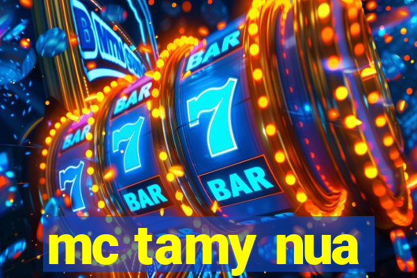 mc tamy nua